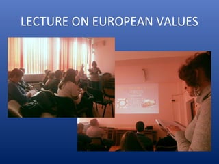 LECTURE ON EUROPEAN VALUES
 