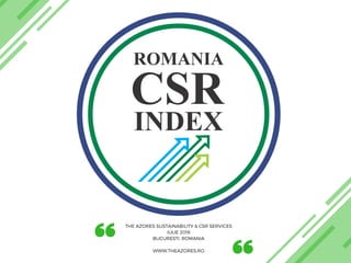 THE AZORES SUSTAINABILITY & CSR SERVICES
IULIE 2018
BUCURESTI, ROMANIA
WWW.THEAZORES.RO
 
