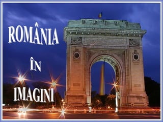 ROMÂNIA ÎN IMAGINI 