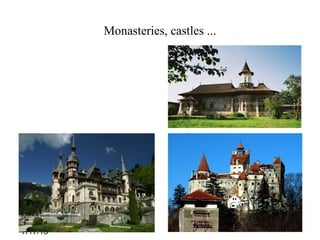 7/17/13
Monasteries, castles ...
 
