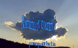 Romania my country ! powerpoint by Lia 