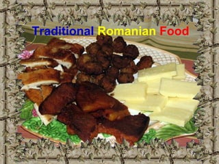 Traditional   Romanian  Food 