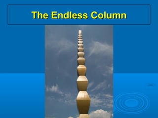 The Endless ColumnThe Endless Column
 