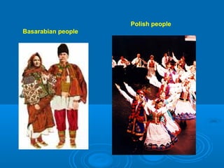 Basarabian people
Polish people
 