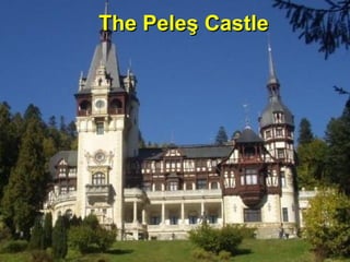 The Peleş CastleThe Peleş Castle
 