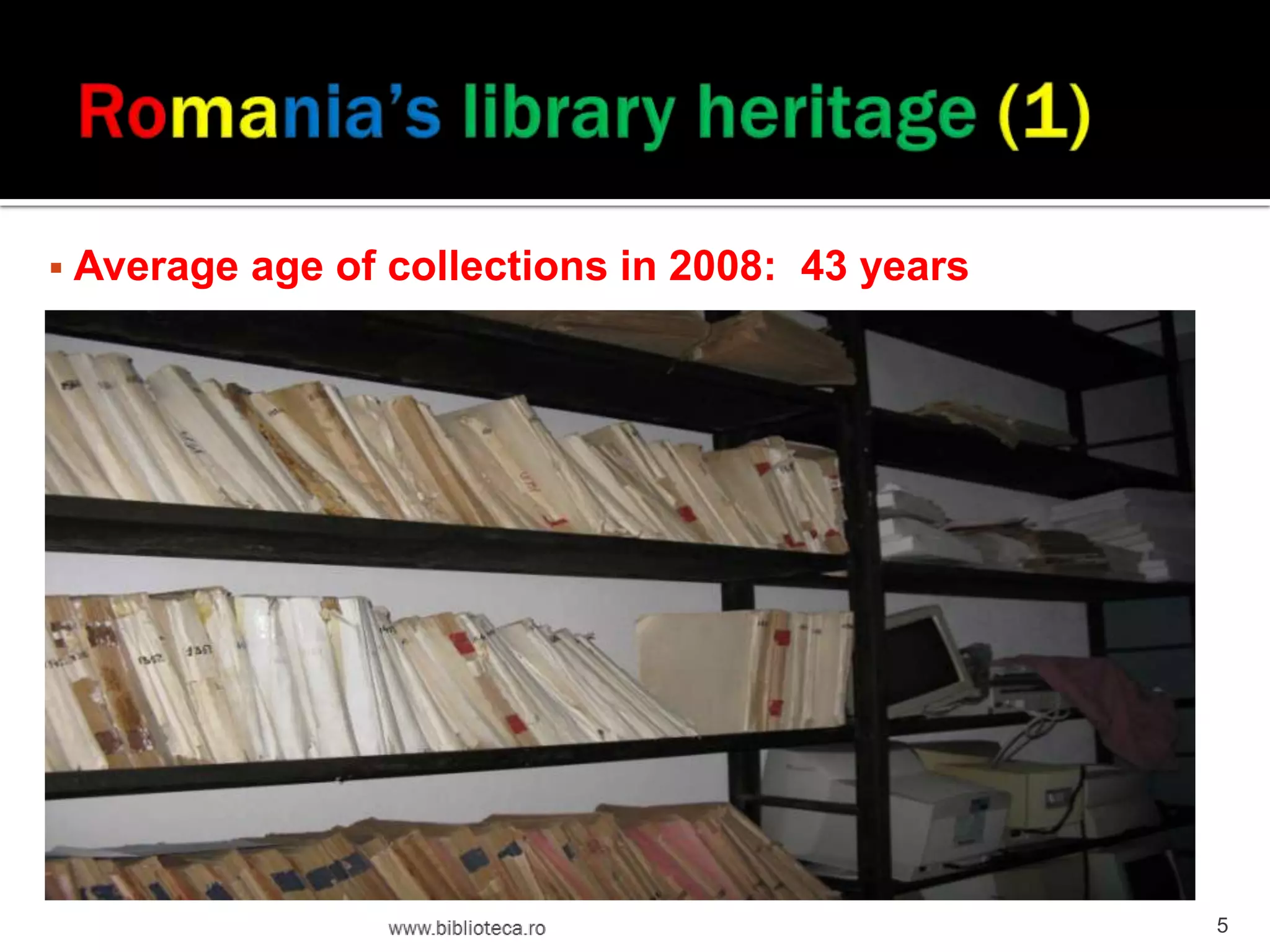  Average
age of collections in 2008: 43 years
5