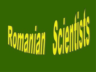 Romanian  Scientists  