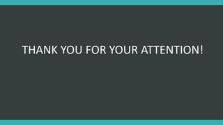 THANK YOU FOR YOUR ATTENTION!
 