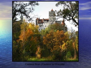 Castelul Bran (Castelul lui Dracula)
 