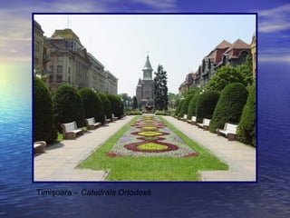 Timişoara – Catedrala Ortodoxă
 