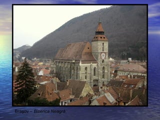 Braşov – Biserica Neagră
 