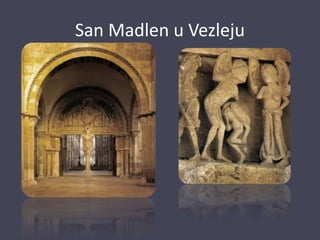 San Madlen u Vezleju
 