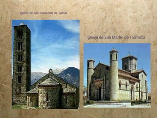 Iglesia   de   San   Clemente   de   Tahull Iglesia   de   San   Martín   de   Frómista 