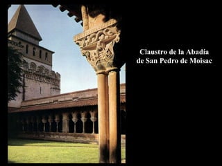 Claustro de la Abadía de San Pedro de Moisac 
