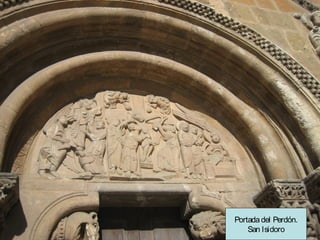 Portada del Perdón.
San Isidoro

 