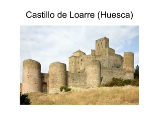 Castillo de Loarre (Huesca) 
 