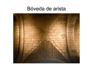 Bóveda de arista 
 