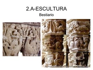 2.A-ESCULTURA
Bestiario
 