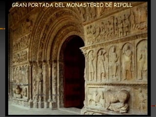 GRAN PORTADA DEL MONASTERIO DE RIPOLL arco de triunfo estatuas-columna 