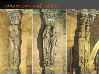 CÁMARA SANTA DE OVIEDO actitud conversadora casi de bulto redondo 