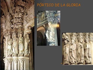 PÓRTICO DE LA GLORIA Maestro Mateo 1168 a 1188 