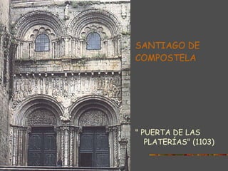 SANTIAGO DE COMPOSTELA " PUERTA DE LAS PLATERÍAS" (1103) 