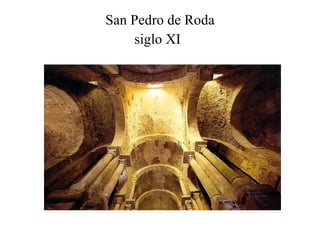 San Pedro de Roda siglo XI   