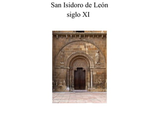 San Isidoro de León siglo XI   