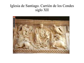 Iglesia de Santiago. Carrión de los Condes siglo XII 