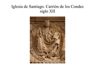 Iglesia de Santiago. Carrión de los Condes siglo XII 