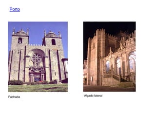 Porto
Fachada Alçado lateral
 