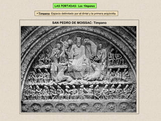 LAS PORTADAS: Los tímpanos

Tímpano: Espacio delimitado por el dintel y la primera arquivolta.


             SAN PEDRO DE MOISSAC: Tímpano
 