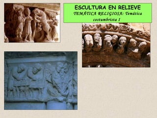 ESCULTURA EN RELIEVE
TEMÁTICA RELIGIOSA: Temática
       costumbrista I
 
