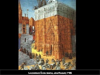 La construcción del templo, Jean Fouquet, 1465 