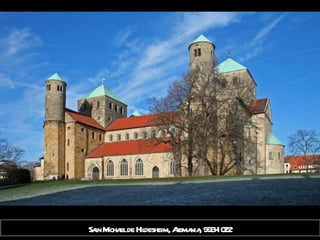 Sain Michael de Hildesheim, Alemania, 993-1022 