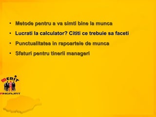 Metode pentru a va simti bine la munca Lucrati la calculator? Cititi ce trebuie sa faceti Punctualitatea  i n rapoartele de munc a Sfaturi pentru tinerii manageri 