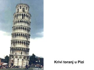 Krivi toranj u Pizi
 