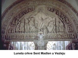 Luneta crkve Sent Madlen u Vezleju
 