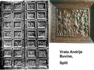 Vrata Andrije
Buvine,
Split
 