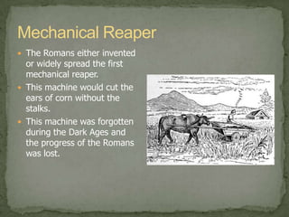 Improved the water wheelFirst to develop boats operated by paddle wheelCreated the first modern candles by dipping wicks into animal fat. 