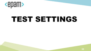 TEST SETTINGS
52
 