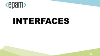 INTERFACES
77
 