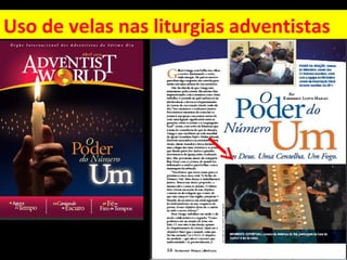 Uso de velas nas liturgias adventistas
 