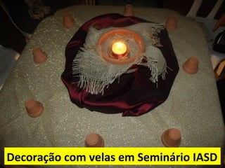 Decoração com velas em Seminário IASD
 