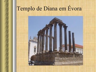 Templo de Diana em Évora 