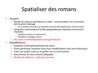 Spatialiser des romans
• Analyser/visualiser/modéliser:
 