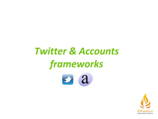 Twitter & Accounts frameworks 