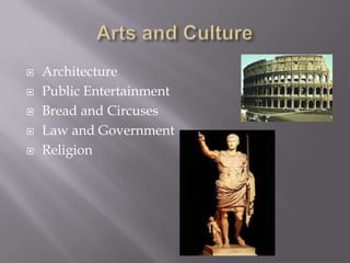 Arts and Culture Architecture Public EntertainmentBread and CircusesLaw and GovernmentReligion