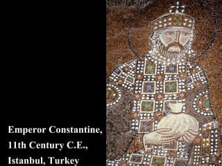 Emperor Constantine,  11th Century C.E.,  Istanbul, Turkey 