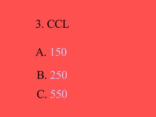 3. CCL A.  150 B.  250 C.  550 